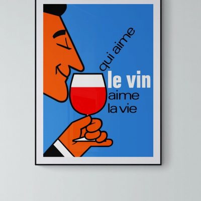Affiche qui Aime le Vin Aime la Vie