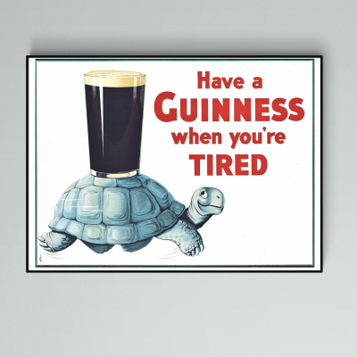 Affiche Have A Guinness when you're tired